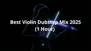 Best Violin Dubstep Mix 2025 (1 Hour) | Epic Melodic Bass & Strings Vol.1