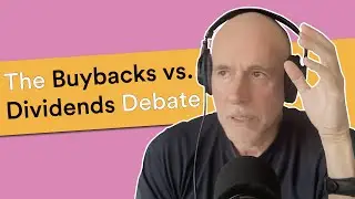 The Buybacks vs. Dividends Debate | Prof G Markets