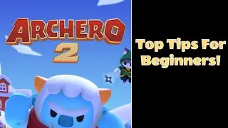 Top 5 Helpful Tips for BEGINNERS! // Archero 2