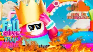 Fall Guys (Fall and Roll) Trap Remix