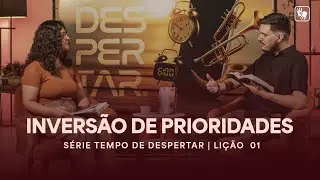 INVERSÃO DE PRIORIDADES (TEMPO DE DESPERTAR: AGEU, ZACARIAS E MALAQUIAS) | ESCOLA BÍBLICA ESPECIAL