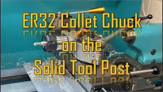 Most Rigid Machining Set up - Pewe Tools ER32 Collet Chuck on a Myford Super 7 Lathe Solid Tool Post