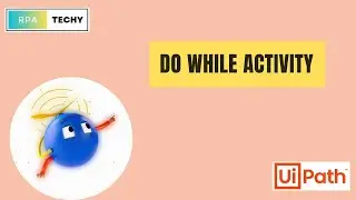 Do While Activity in UiPath Studio