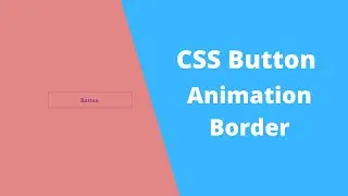 CSS Button With Animated Border | How to make animated border with HTML & CSS