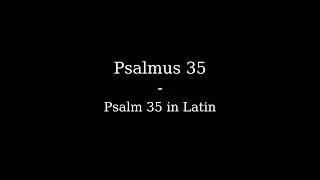 Psalmus 35 | Psalm 35 in Latin