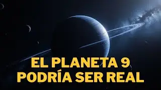 El Planeta Nueve podr&iacute;a estar a punto de ser descubierto