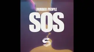 Rubber People - SOS (Radio Edit)