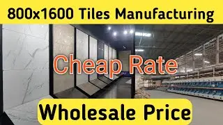 800x1600 Vitrified Tiles Manufacturing | Wholesale Price Tiles | How to Made Tiles