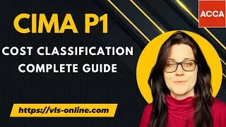 CIMA P1 - Cost Classification Complete Guide | Management Accounting | Learn from CIMA  Expert Tutor