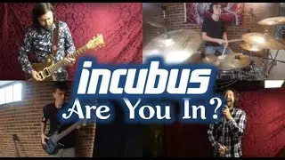 Incubus - Are You In? - Full Cover (Split Screen Cover)