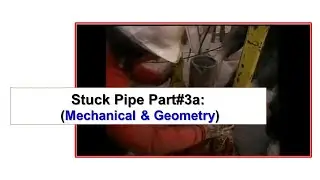 Stuck Pipe Part#3a: (Mechanical & Geometry)