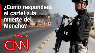 Muerte del Mencho: &iquest;se espera una respuesta 