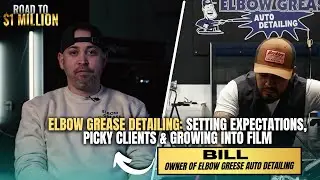 Elbow Grease Detailing: Setting Expectations, Picky Clients & Growing&nbsp;Into&nbsp;Film