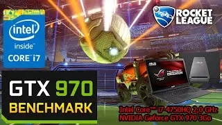 Rocket League | i7-4750HQ & GTX 970m | Benchmark
