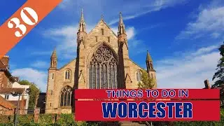BEST 30 WORCESTER (ENGLAND - UK) | Places to Visit