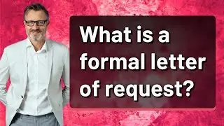What is a formal letter of request?