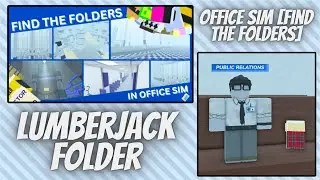 Tutorial: How To Find The Lumberjack Folder In Office Sim [Find The Folders]