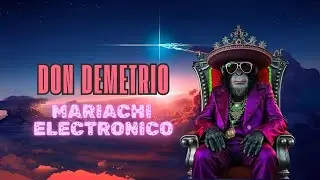 🎺 Futuristic Mariachi - Don Demetrio 🚀