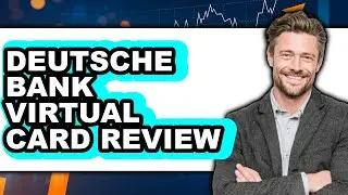 Deutsche Bank Virtual Card Review - Is It Worth it?