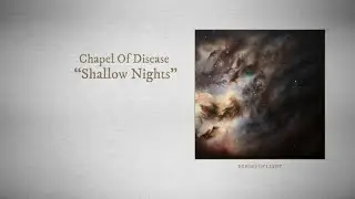 Chapel Of Disease - Shallow Nights
