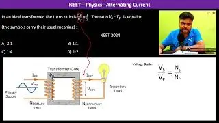 In an ideal transformer, the turns ratio is 𝑁_𝑃/𝑁_𝑆   = 1/2 . The ratio 𝑉_𝑆  : 𝑉_𝑃  is equal to (the