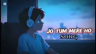 || song || Jo Tum mere ho ||