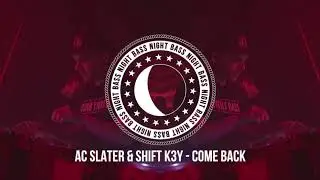 AC Slater & Shift K3Y - Come Back
