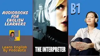 The Interpreter - B1 Audiobook for English Learners (B1 Pre-Intermediate Level)