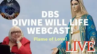 DBS LIVE WEEKLY BROADCAST ON THE DIVINE WILL LIFE WITH DEBBIE BYRD SMITH