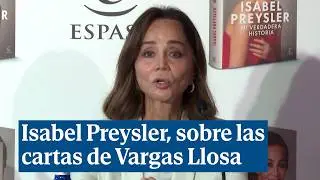 Isabel Preysler, sobre las cartas de Vargas Llosa en sus memorias: 