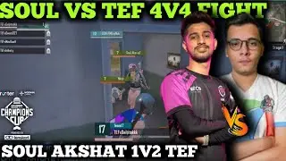 Soul vs TEF 4v4 fight 😲 Soul Akshat 1v2 TEF