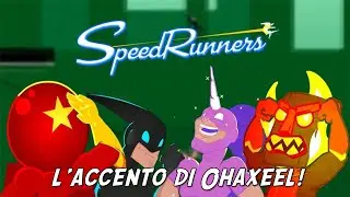 SpeedRunners - L'ACCENTO DI OHAXEEL!