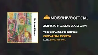 GIOVANNI PORTA - Johnny, Jack and Jim (Official Noisehive Video)