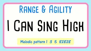 I Can Sing High | Range and Vocal Agility Vocal Exercise