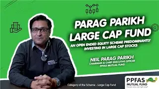 NFO: Parag Parikh Large Cap Fund | EXPLAINED by CEO Neil Parag Parikh