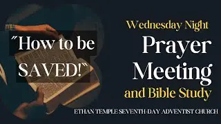 How to be SAVED! | Wednesday Prayer Meeting with Pastor Gregory Johnson | 3.19.2025