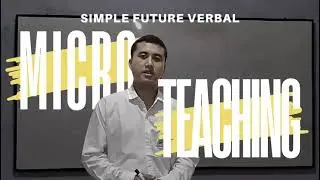 Ahmad Idris Class Excellent CTC 172DJF 25/26 Micro Teaching Simple Future Verbal