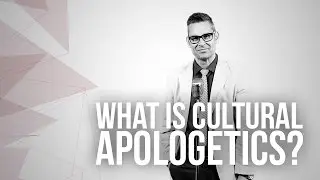 644. What Is Cultural Apologetics?