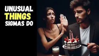 7 Weird Things ONLY Sigma Males Do