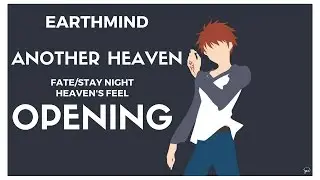 [NIGHTCORE] Earthmind - Another Heaven (Fate/Stay Night Realta Nua : Heaven's Feel Opening)