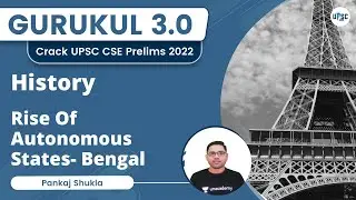 Rise Of Autonomous States- Bengal | History | Gurukul 3.0 | UPSC CSE/IAS 2022 | Pankaj Shukla