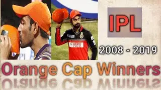 Ipl Orange Cap Winners List 2008 - 2019.