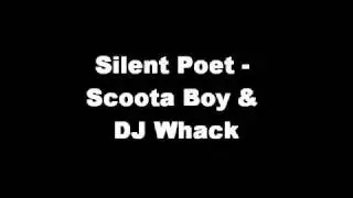 Silent Poet - Scoota Boy & DJ Whack
