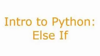 Intro to Python: else if statements