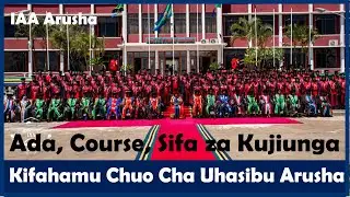 Chuo Cha Uhasibu Arusha/ Sifa za Kujiunga chuo Cha IAA Arusha/ Ada na Course Chuo Cha Uhasibu Arusha