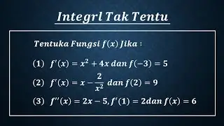 Cara menentukan fungsi f(x) dari fungsi turunan menggunakan integral (INTEGRAL TAK TENTU)