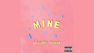 Bazzi - Mine (PlusOne Remix) [Happy Hardcore]