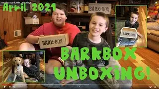 BarkBox April 2021 Unboxing!