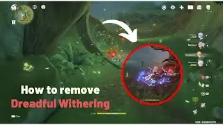 How to remove Dreadful Withering #genshinimpact #genshin #sumeru