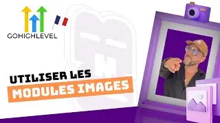 D&eacute;couvrez le module image de GOHIGHLEVEL - tutorial France🚀